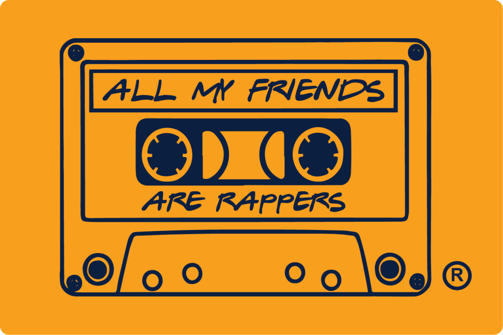 All My Friends Are Rappers