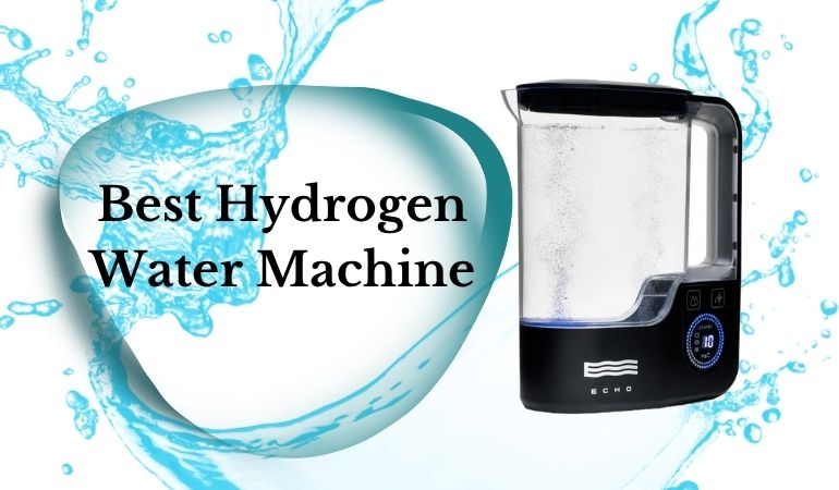 Best Hydrogen Water Machine