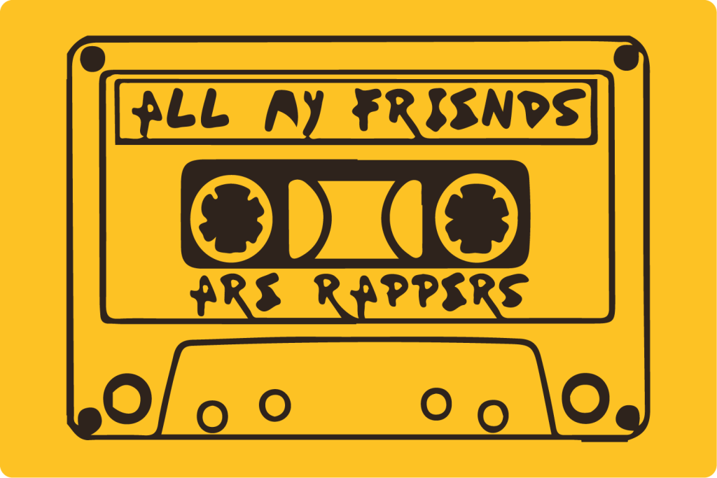 All My Friends Are Rappers Placard